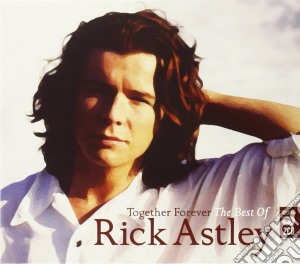 Rick Astley - Together Forever The Best Of (2 Cd) cd musicale di ASTLEY RICK