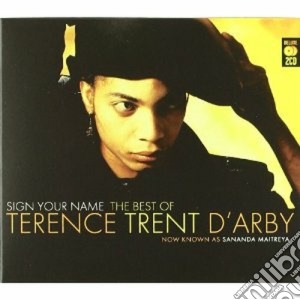 Terence Trent D'Arby - Sign Your Name (2 Cd) cd musicale di TERENCE TRENT D'ARBY