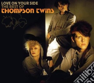 Thompson Twins - Love On Your Side The Best Of (2 Cd) cd musicale di THOMPSON TWINS