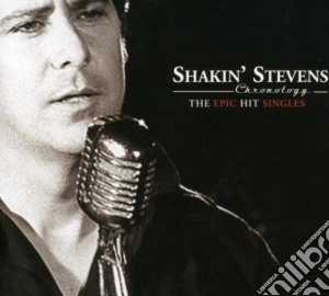 Shakin' Stevens - Chronology The Epic Hit Singles (2 Cd) cd musicale di SHAKIN' STEVENS