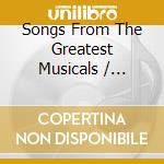 Songs From The Greatest Musicals / Various cd