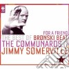 For A Friend: The Best Of Bronski Beat, The Communards & Jimmy Somerville (2 Cd) cd