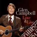 Glen Campbell - Love & Live (2 Cd) cd