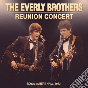 Everly Brothers - Reunion Concert (2 Cd) cd musicale di Everly Brothers (The)
