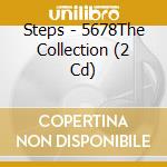 Steps - 5678The Collection (2 Cd) cd musicale di Steps