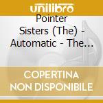 Pointer Sisters (The) - Automatic - The Best Of
