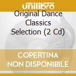 Original Dance Classics Selection (2 Cd) cd