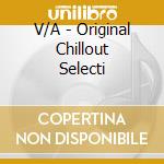 V/A - Original Chillout Selecti cd