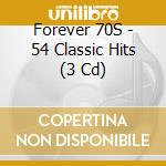 Forever 70S - 54 Classic Hits (3 Cd) cd