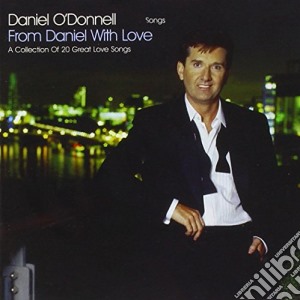 Daniel O'Donnell - From Daniel With Love cd musicale di Daniel O'Donnell