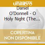 Daniel O'Donnell - O Holy Night (The Christmas Album) cd