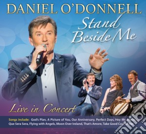 Daniel O'Donnell - Stand Beside Me - Live In Concert (3 Cd) cd musicale di O Donnell Daniel