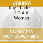 Ray Charles - I Got A Woman cd