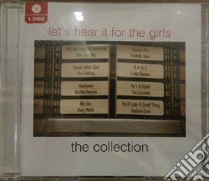 Lets Hear It For The Girls: The Collection / Various cd musicale