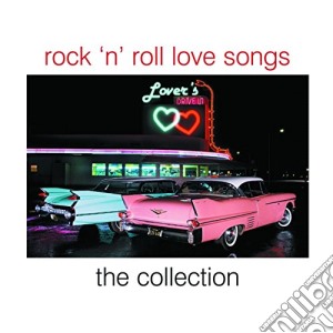 Rock'N'Roll Love Songs: The Collection / Various cd musicale di Rock N Roll Love Songs