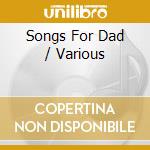 Songs For Dad / Various cd