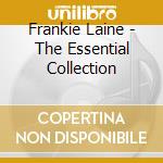 Frankie Laine - The Essential Collection cd musicale di Frankie Laine