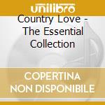 Country Love - The Essential Collection cd