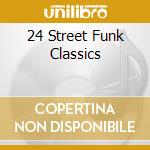 24 Street Funk Classics cd musicale di Express Bt