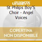 St Philips Boy'S Choir - Angel Voices cd musicale di AA.VV.