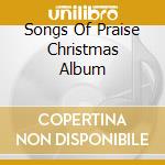 Songs Of Praise Christmas Album cd