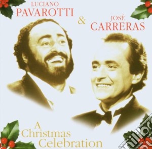 Luciano Pavarotti / Jose' Carreras - A Christmas Celebration cd musicale di Pavarotti/carreras