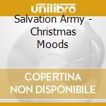 Salvation Army - Christmas Moods cd musicale di Salvation Army