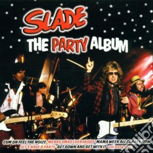 Slade - The Party Album cd musicale di SLADE