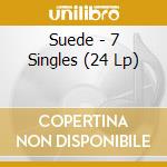 Suede - 7 Singles (24 Lp) cd musicale di Suede