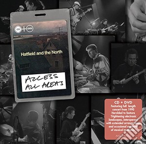 Hatfield And The North - Access All Areas (Cd+Dvd) cd musicale di Hatfield & the north