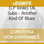 (LP Vinile) Uk Subs - Another Kind Of Blues vinile