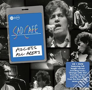 Sad Cafe' - Access All Areas (Cd+Dvd) cd musicale di Cafe Sad