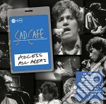 Sad Cafe' - Access All Areas (Cd+Dvd)