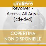 Revolver - Access All Areas (cd+dvd) cd