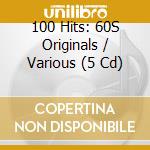 100 Hits: 60S Originals / Various (5 Cd) cd