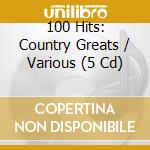 100 Hits: Country Greats / Various (5 Cd) cd