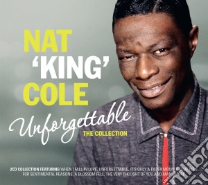 Nat King Cole - Unforgettable - The Collection (2 Cd) cd musicale di Nat King Cole