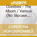 Cbeebies - The Album / Various (No Slipcase Version) cd