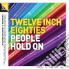 Twelve Inch Eighties: People Hold On / Various (3 Cd) cd