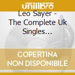 Leo Sayer - The Complete Uk Singles Collection 1973-1986 (30 Cd) cd