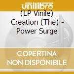 (LP Vinile) Creation (The) - Power Surge vinile