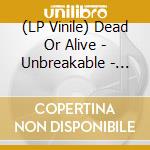 (LP Vinile) Dead Or Alive - Unbreakable - Fragile Remixes vinile