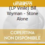 (LP Vinile) Bill Wyman - Stone Alone vinile