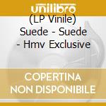 (LP Vinile) Suede - Suede - Hmv Exclusive vinile