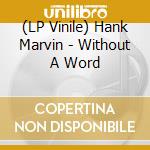 (LP Vinile) Hank Marvin - Without A Word lp vinile di Hank Marvin