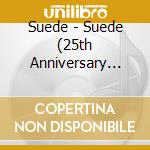 Suede - Suede (25th Anniversary Edition) (4 Cd+Dvd) cd