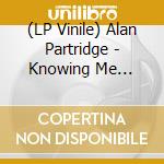 (LP Vinile) Alan Partridge - Knowing Me Knowing You: The Complete Radio Series (3 Lp)