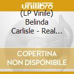 (LP Vinile) Belinda Carlisle - Real (Coloured Vinyl)