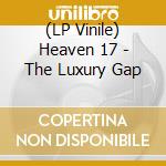 (LP Vinile) Heaven 17 - The Luxury Gap vinile