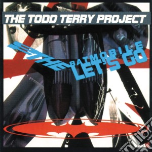 (LP Vinile) Todd Terry Project (The) - To The Batmobile Let's Go lp vinile di Todd Project Terry